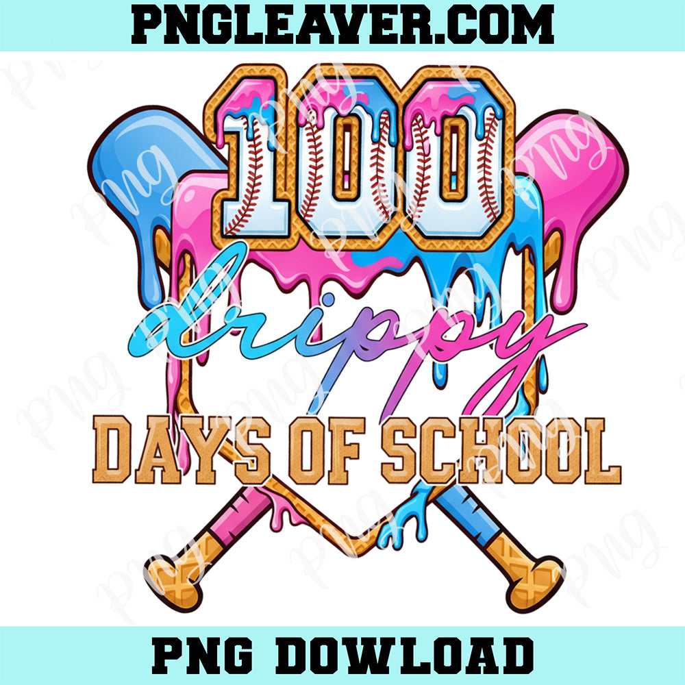 100 Drippy Days Of School Png, Baseball Ice Cream Png, Funny Boys Kids 100th Day Of School Png