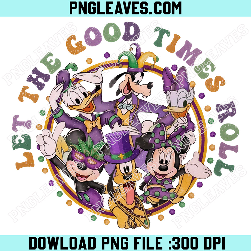 Disney Mardi Gras Let The Good Times Roll PNG, Disney Mardi Gras Trip PNG, Mardi Gras Party Mickey Group PNG