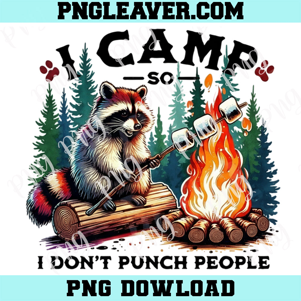 Camping Racoon Funny Png, I Camp So I Dont Punch People Png, Hiking Camper Png