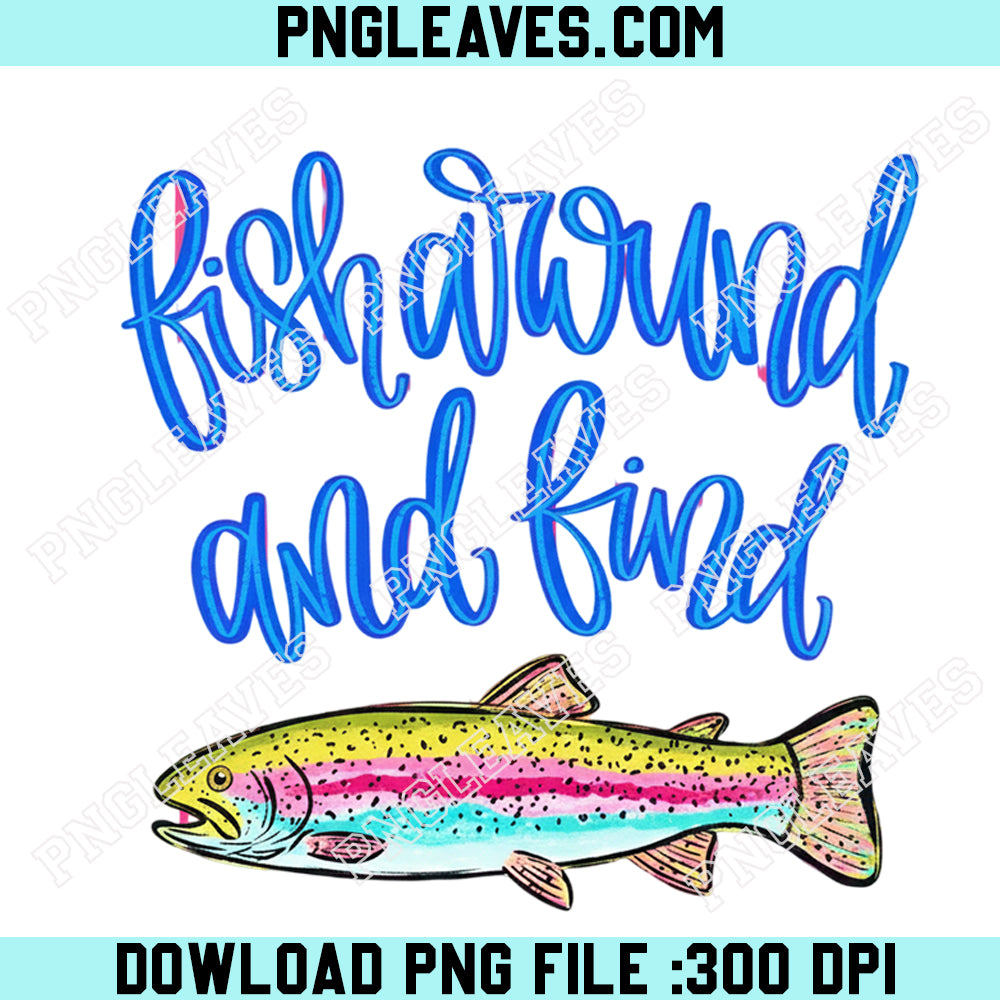 Fish Around And Find Trout Trending Png, Fishing PNG, Catch Phrase Png, Lake Png