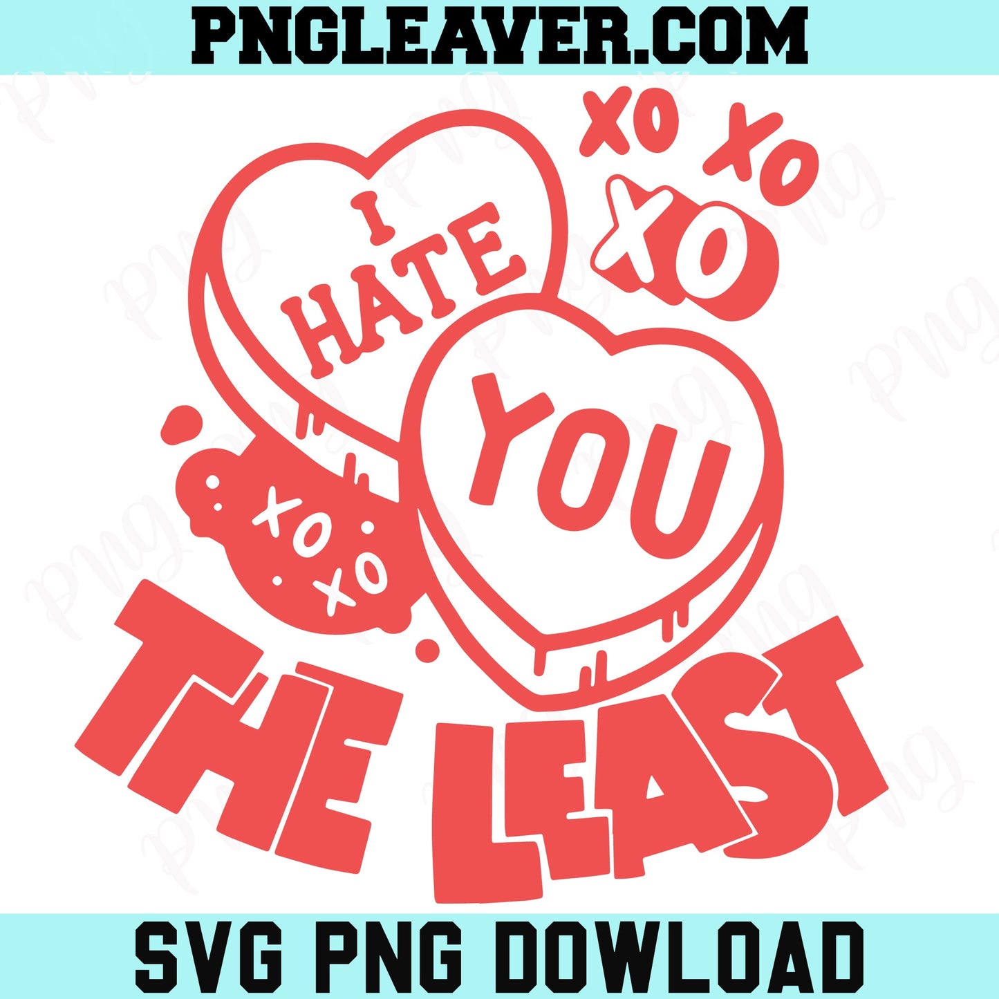 I Hate You The Least Valentine Svg Png, Candy Hearts Svg