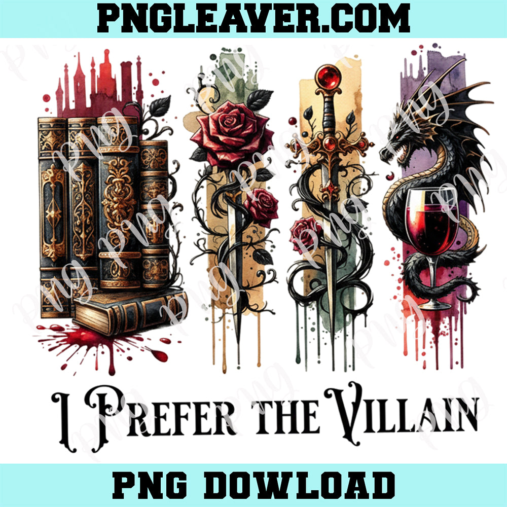 I Prefer the Villain Dark Romance Png, Book Quotes Png, Book Lover PNG, Romantasy Prefer the Villain Book Lover Png