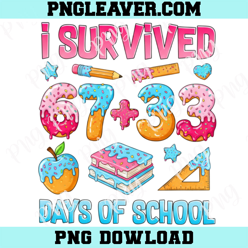 I Survived 67 33 Days of School Png, 100 Days of School 67 Meme Png