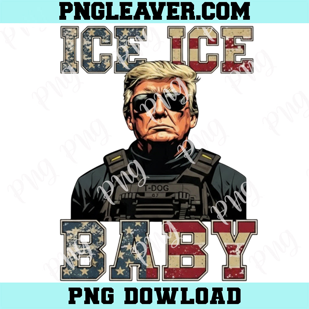 Ice Ice Baby Donald Trump Png, ICE ICE BABY America Png