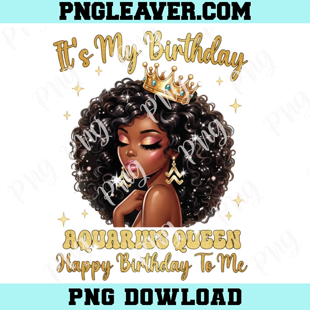 It's My Birthday Aquarius Queen Women Girl Png, Queen Women Png