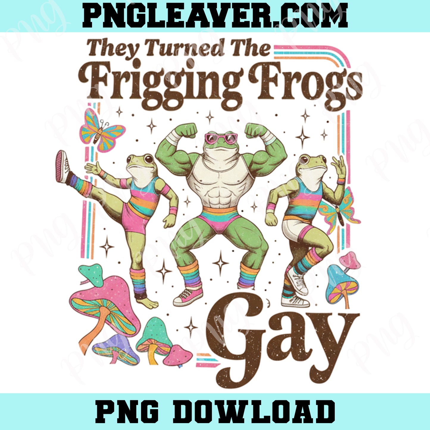 LGBT Funny Frogs PNG, They Turned The Frigging Png, Funny Frogs Png