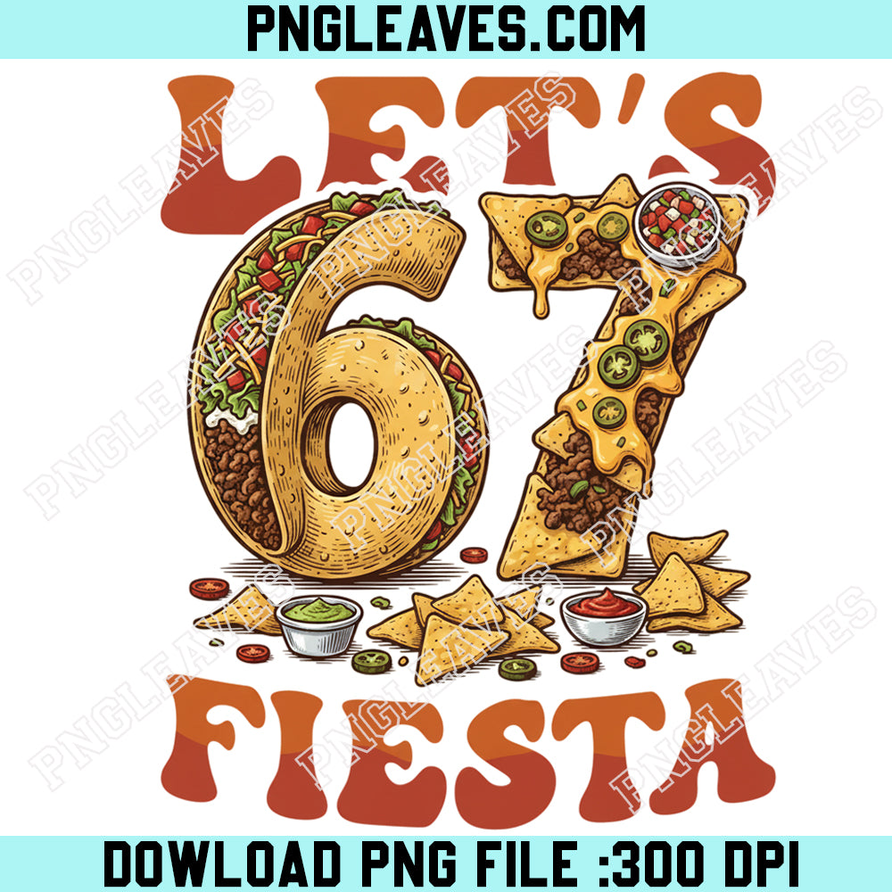 Let's 67 Fiesta Meme Png, Funny Cinco De Mayo Taco Nacho Png, Six Seven Mexican Food Png
