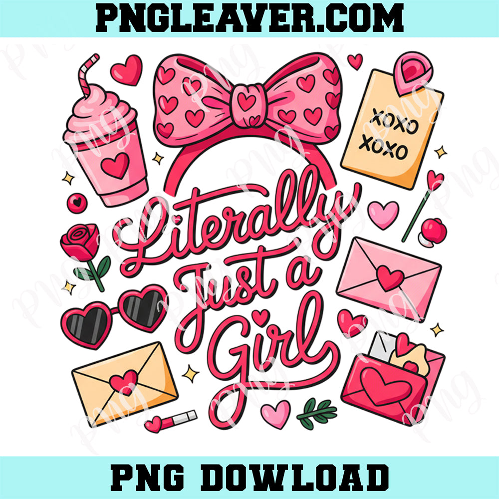 Literally Just A Girl Valentine PNG, Trendy Girly PNG Design, Bow Sticker Design Png