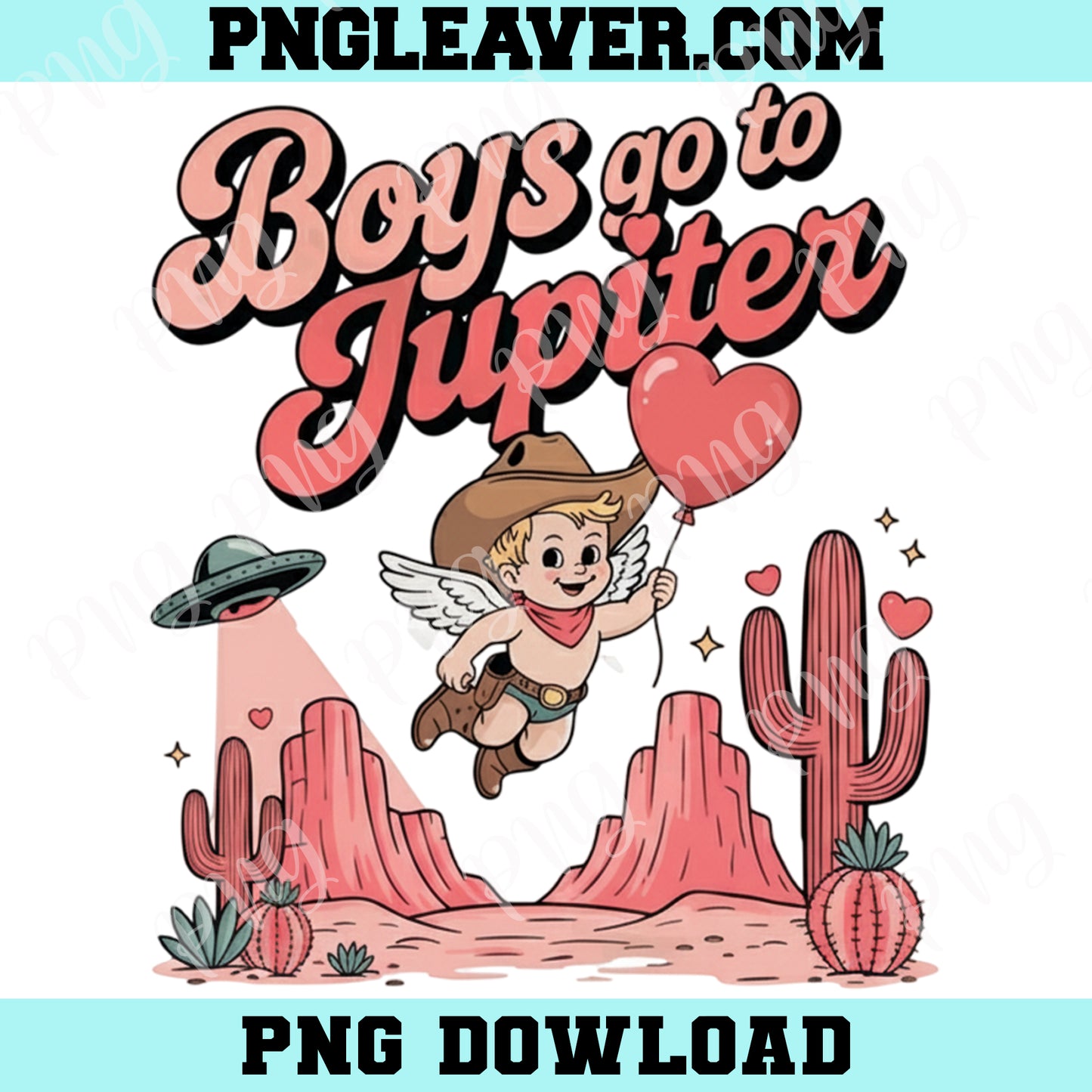 Boys Go To Jupiter Valentine PNG, Western Valentine PNG, Cowboy Love Valentine Design, Trendy Vday Aesthetic PNG