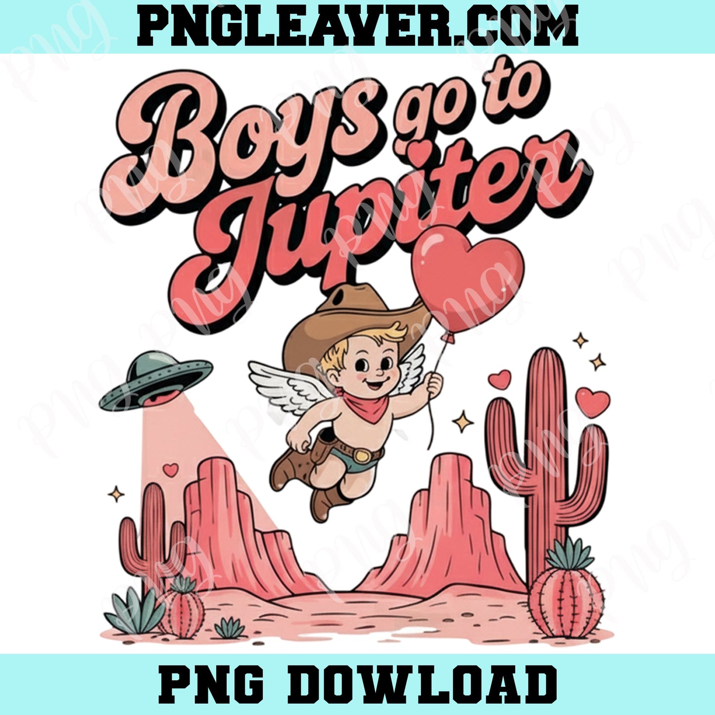Boys Go To Jupiter Valentine PNG, Western Valentine PNG, Cowboy Love Valentine Design, Trendy Vday Aesthetic PNG