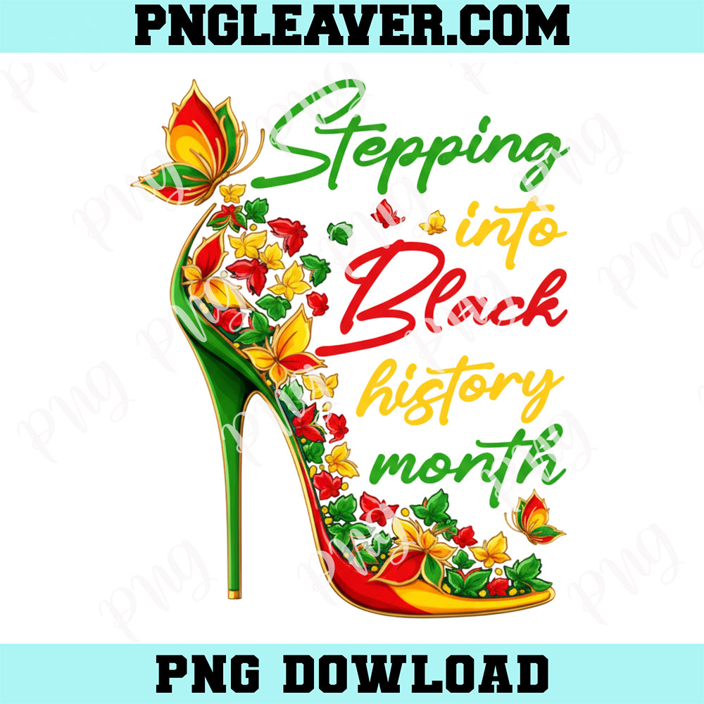 Black History Womens Png, Stepping Into Black History Month High Heels Womens Girls Png