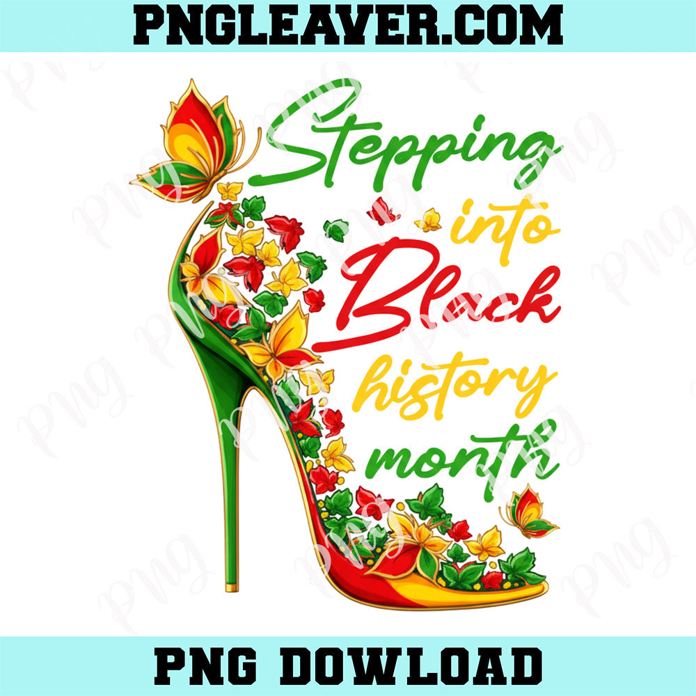 Black History Womens Png, Stepping Into Black History Month High Heels Womens Girls Png