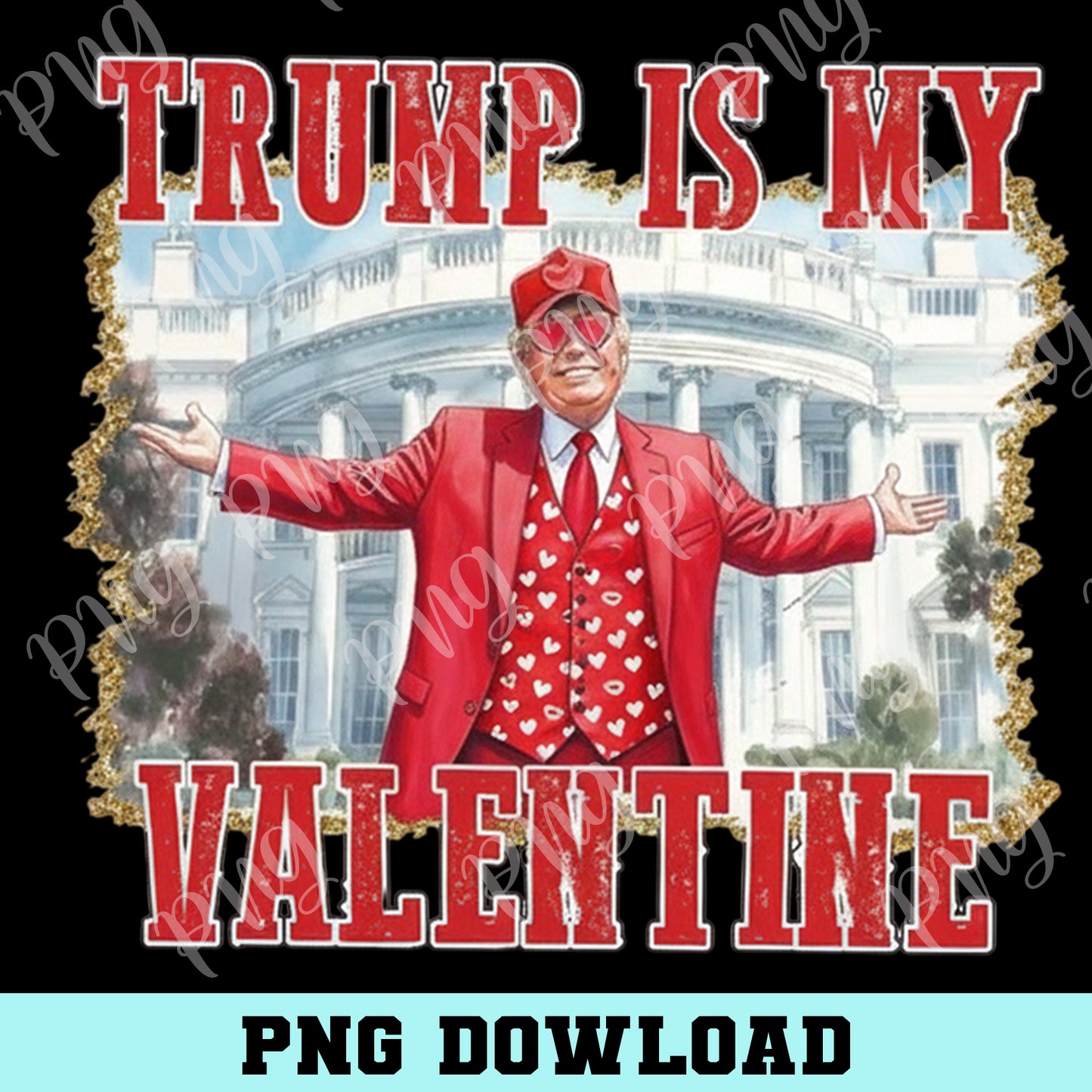 Trump Is my Valentine Png, Retro Valentines Png, Funny Trump Valentine Png