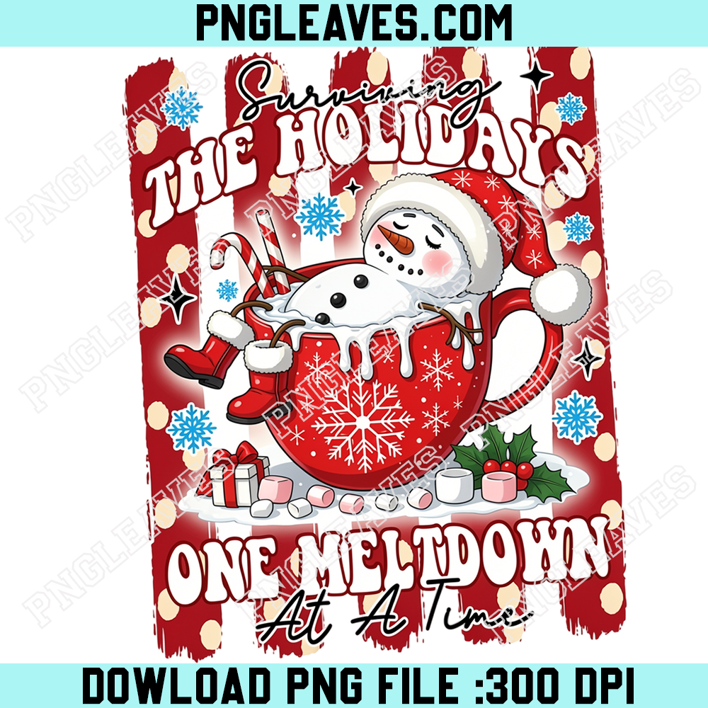 Snowman Hot Cocoa Christmas Quote PNG, Surviving the Holidays One Meltdown at a Time Design
