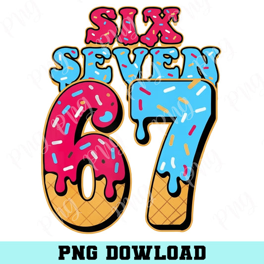 67 Ice Cream Drip Png, 67th Birthday Svg, Donut Ice Cream Png for Shirt