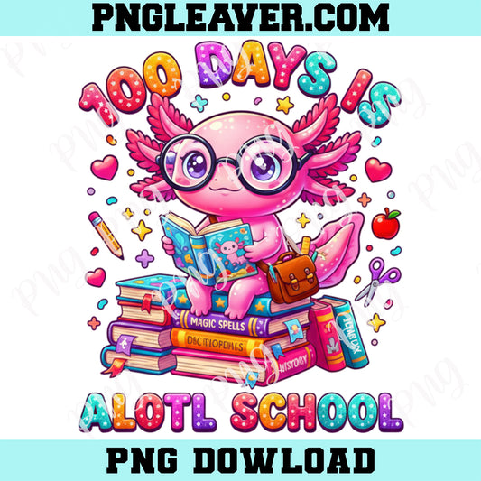 Axolotl School 100 Day Png, 100 Days is Alotl School Axolotl Girls 100 Days of School Png