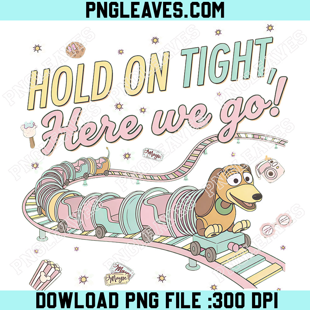Retro Slinky Dog Dash Inspired PNG, Hold On Tight Here We Go PNG, Toy Story Land Rollercoaster PNG