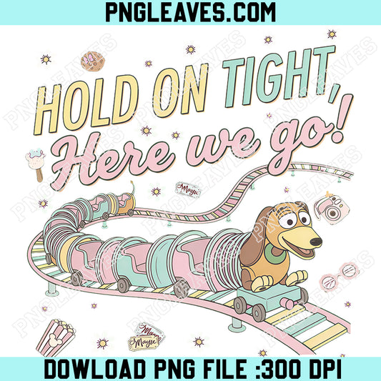 Retro Slinky Dog Dash Inspired PNG, Hold On Tight Here We Go PNG, Toy Story Land Rollercoaster PNG