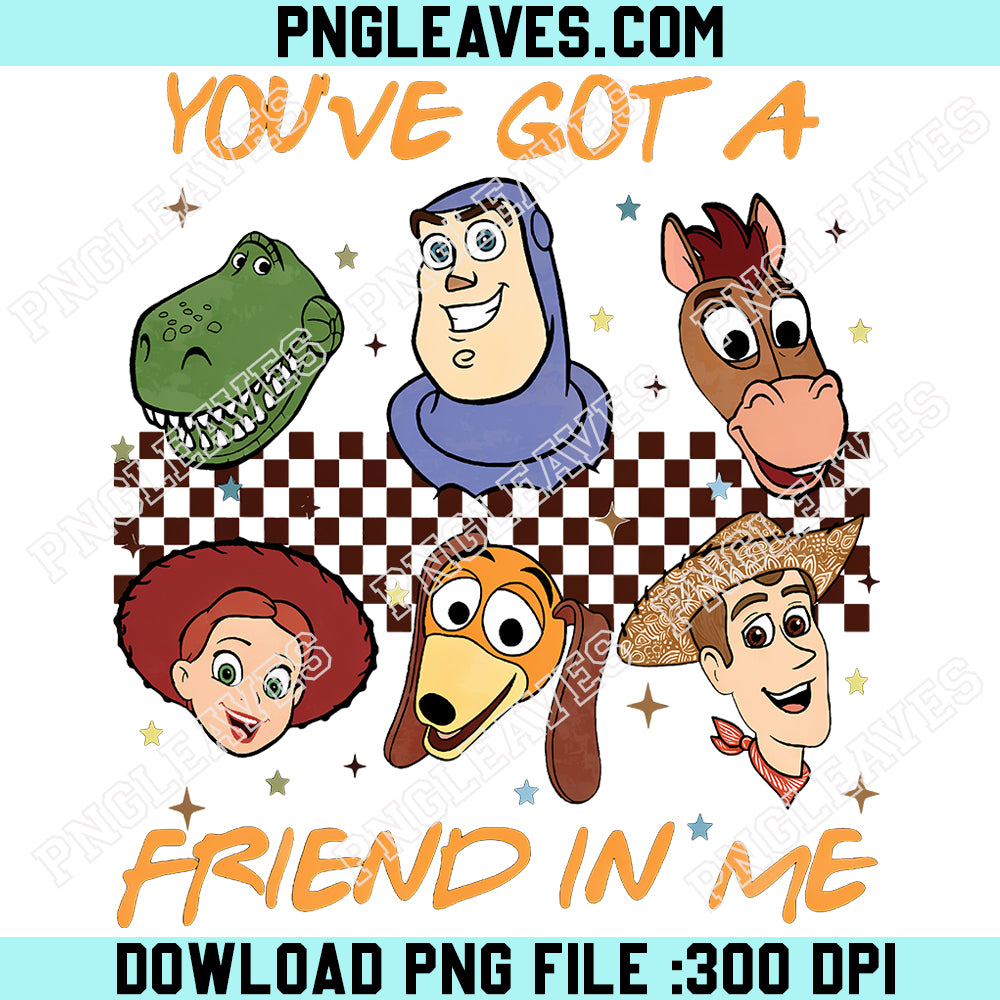 Youve Got A Friend In Me Toy Story Png, Toy Story Png, Toy Story Friends Png