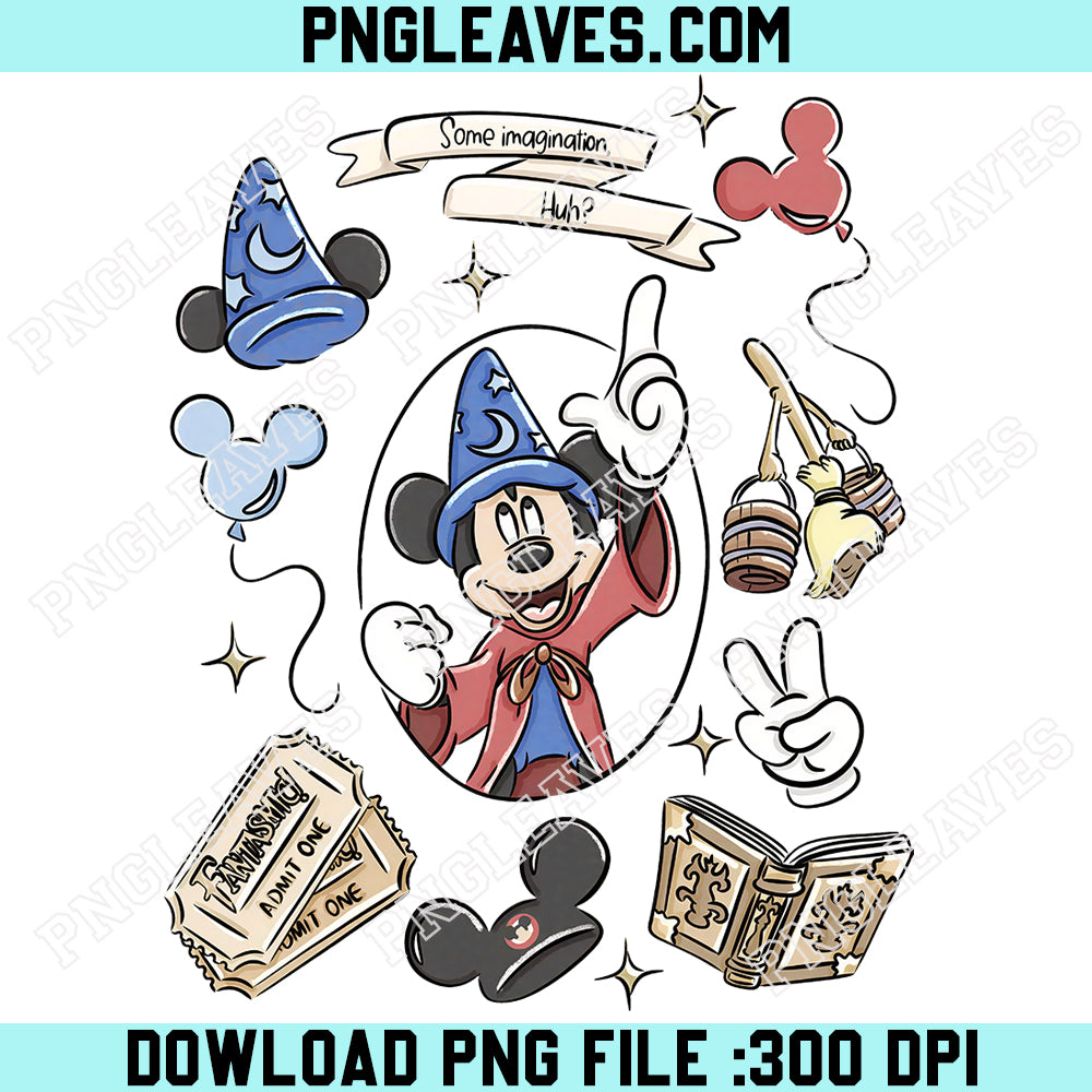 Disney Fantasia Mickey PNG, Sorcerer Mickey Shirt Design, Some Imagination Huh PNG, Disneyland Trip PNG, Instant Download