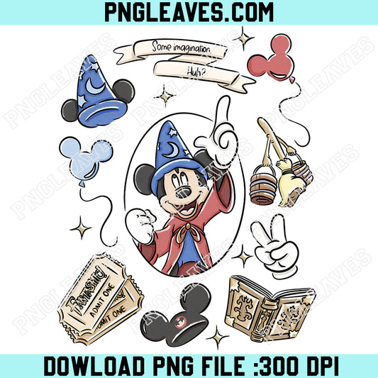 Disney Fantasia Mickey PNG, Sorcerer Mickey Shirt Design, Some Imagination Huh PNG, Disneyland Trip PNG, Instant Download