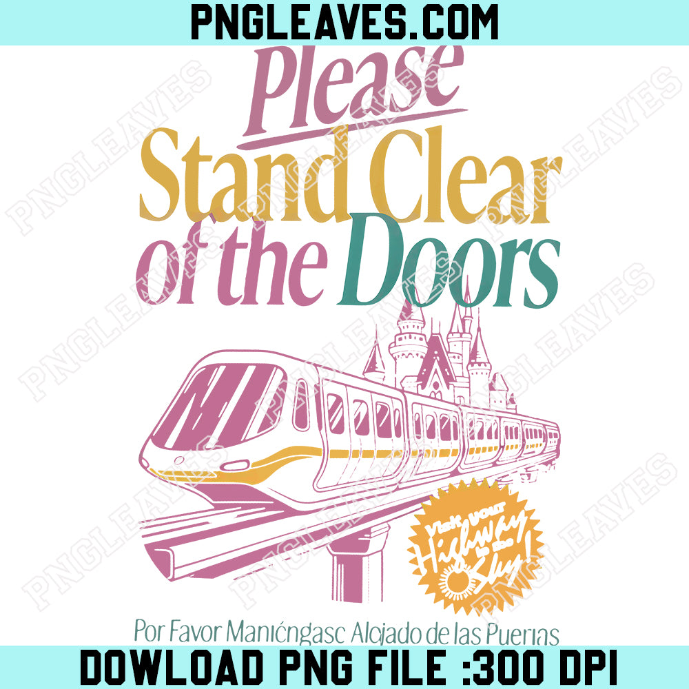Retro Disney Monorail PNG, Please Stand Clear of the Doors PNG, Disney World Trip PNG