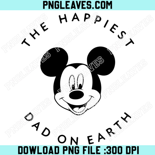 Happiest Dad on Earth Disney PNG, Disney Trip Dad PNG, Father PNG