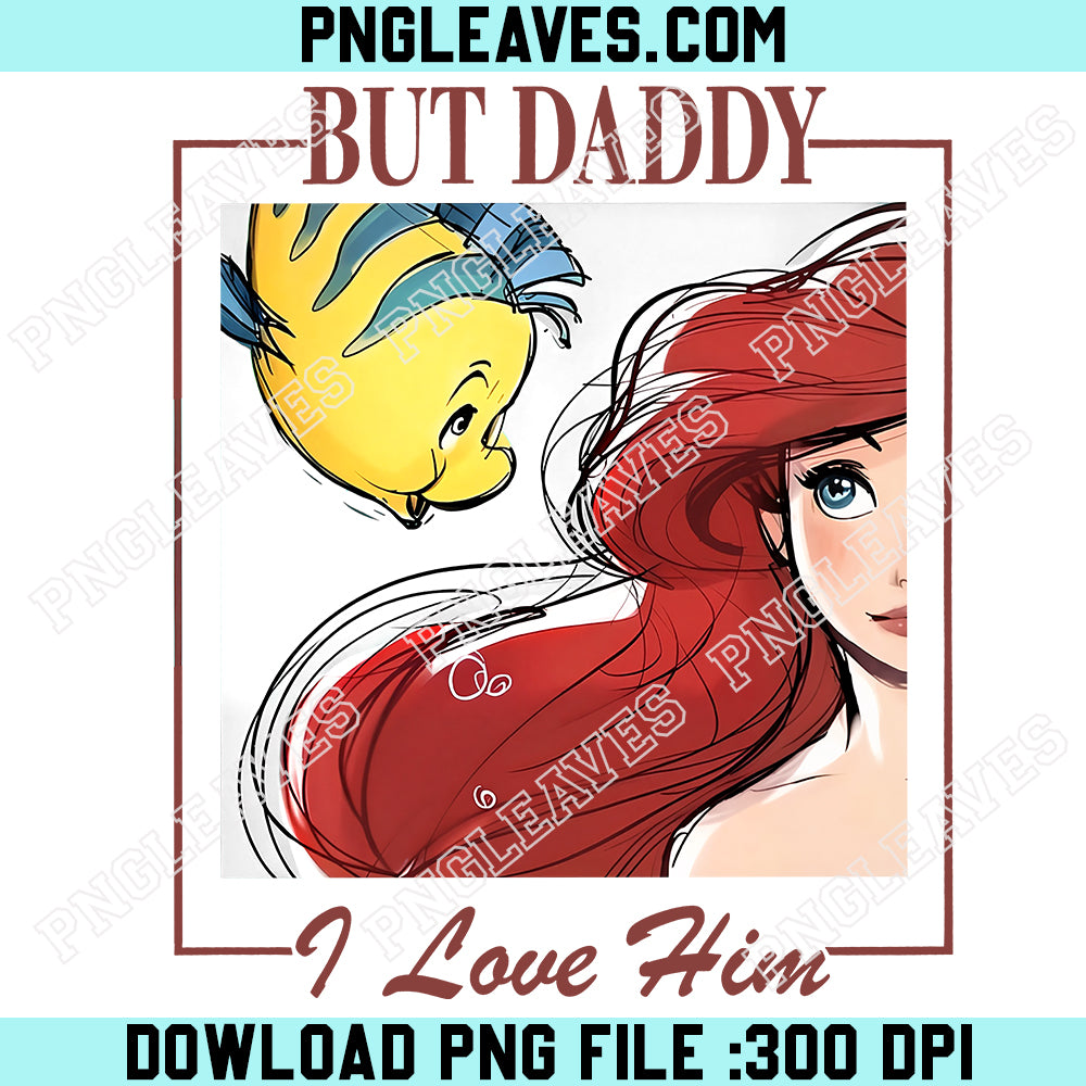 Ariel Vintage Little Mermaid Hollywood PNG, Disney World Boxy PNG, But Daddy I Love Him PNG