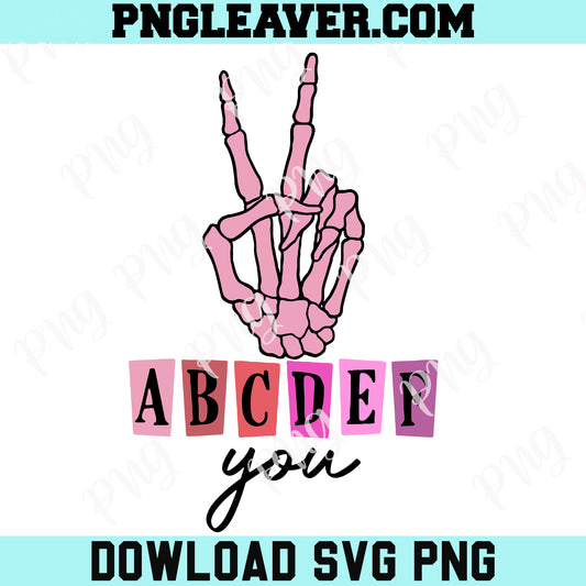 Abcdefu Valentine Svg Png, Abcdefu Svg, Valentine Skeleton Hands Svg