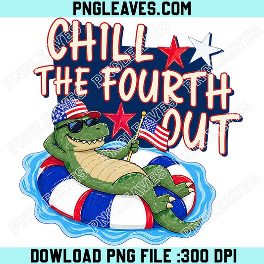 Funny Patriotic Dinosaur Png, Chill the Fourth Out Dinosaur PNG, Kids 4th of July Png
