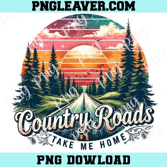 Country Roads Take Me Home Png, Sublimation Design, Sunset Forest Landscape Png