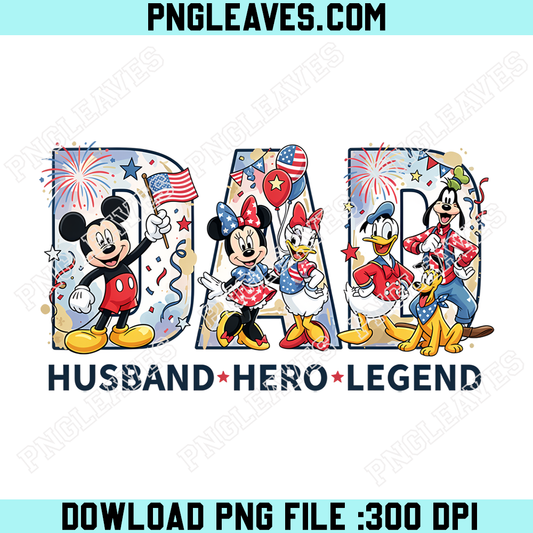 Disney Dad Husband Hero Legend PNG, Mickey Mouse and Friends Patriotic Father's Day Design