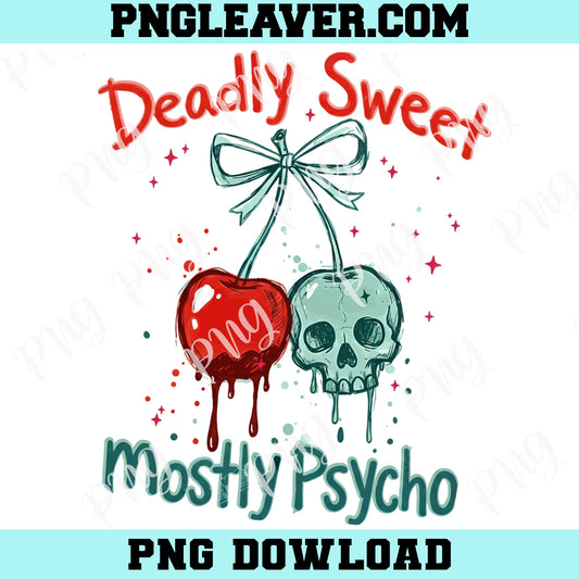 Deadly Sweet Mostly Psycho Skeleton Valentine PNG, Snarky Sarcastic Day Png