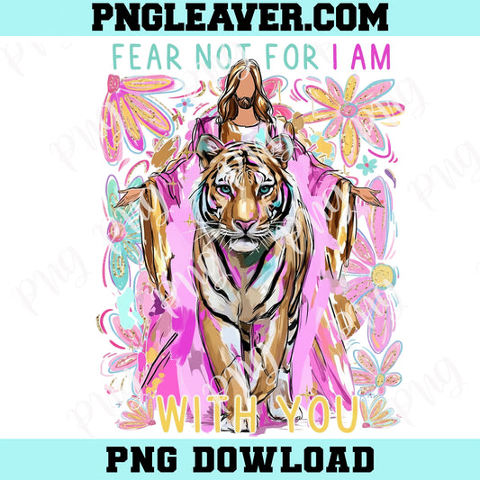 Fear Not Jesus Floral Png, Jesus Tiger Design Png