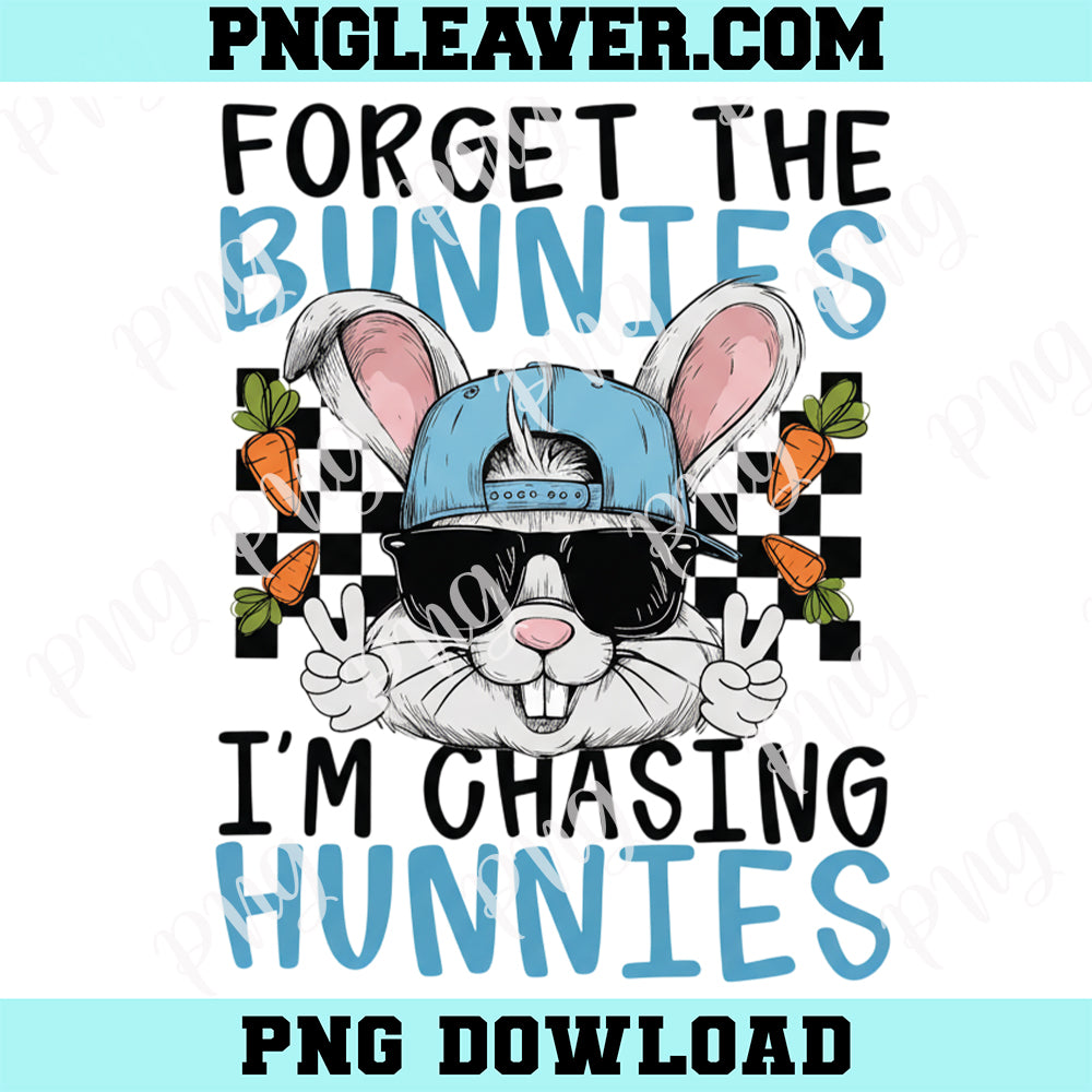 Funny Boys Easter Png, Forget The Bunnies I'm Chasing Hunnies Png, Toddler Easter Png