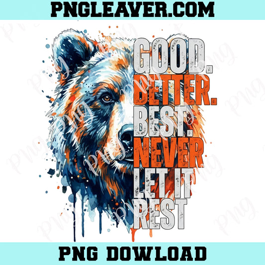 Good Better Best Never Let It Rest Png, Motivation Saying Long Sleeve Png