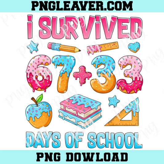 I Survived 67 33 Days of School Png, 100 Days of School 67 Meme Png