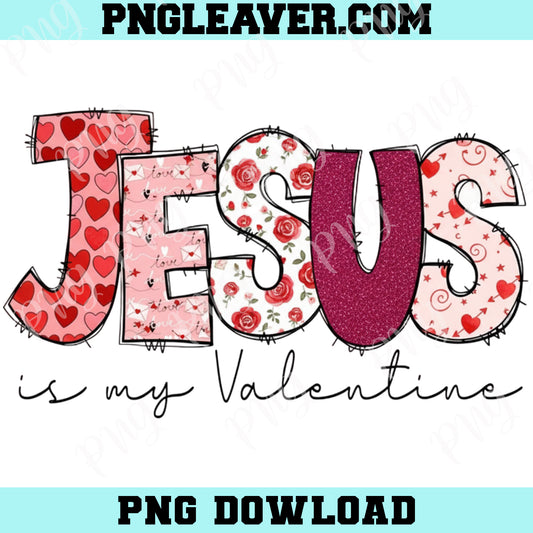 Jesus is My Valentine Png, Jesus Valentine PNG, Valentine Doodle Png, Christian Valentine PNG