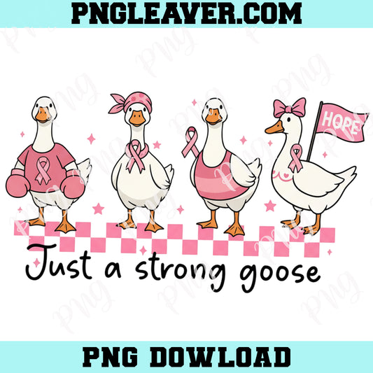 Breast Cancer Goose Png, Just a Strong Goose Png, In October We Wear Pink Png, Breast Cancer Shirt Png