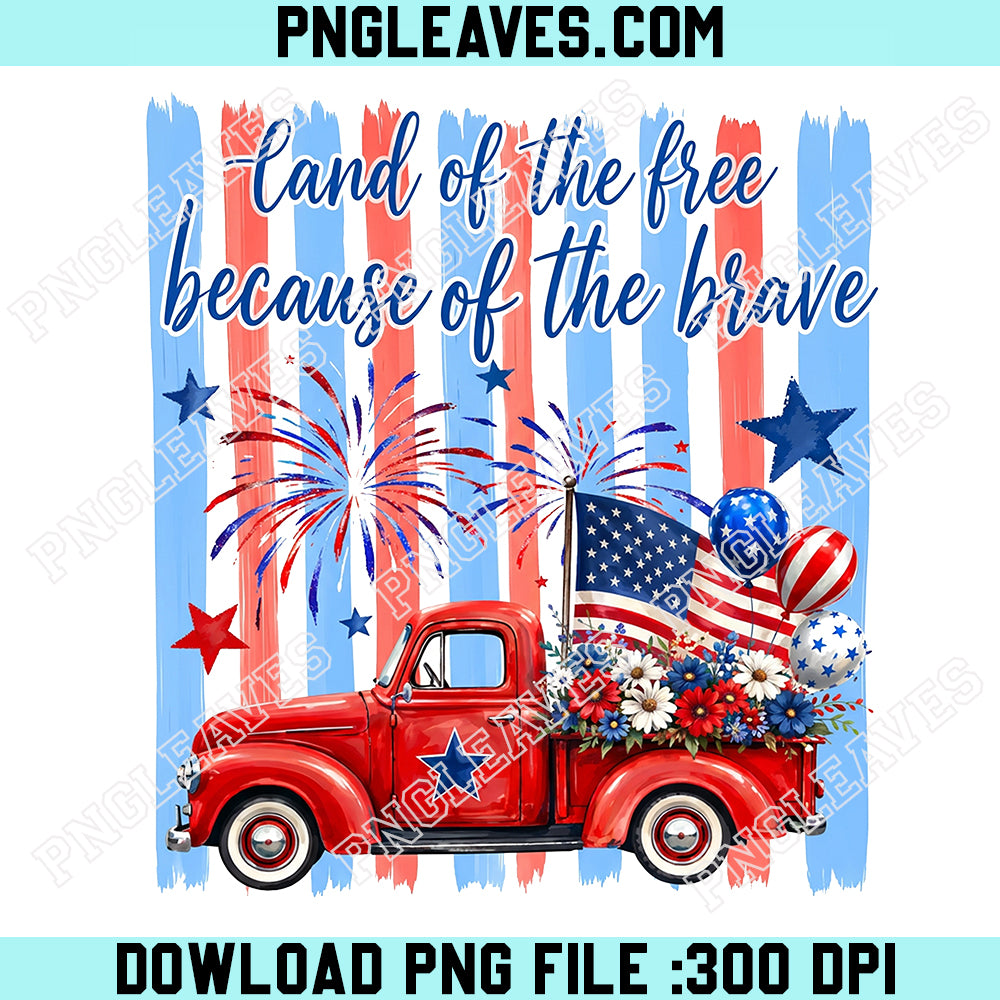 Patriotic Truck PNG, Land Of The Free Because Of The Brave PNG