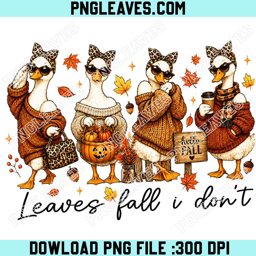 Leaves Fall I Don't Fall Goose PNG, Glam Goose Bow PNG, Cute Animal Autumn Design PNG