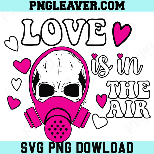 Skeleton Anti Valentines Day Svg, Love Is In The Air Svg