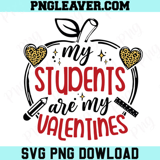 My Students Are My Valentines Svg, Teacher Valentine’s Day Svg