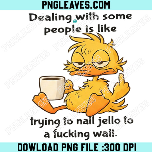 Gooose Sarcastic Middle Finger Png, Nail Jello to Wall Grumpy Duck Sublimation Png