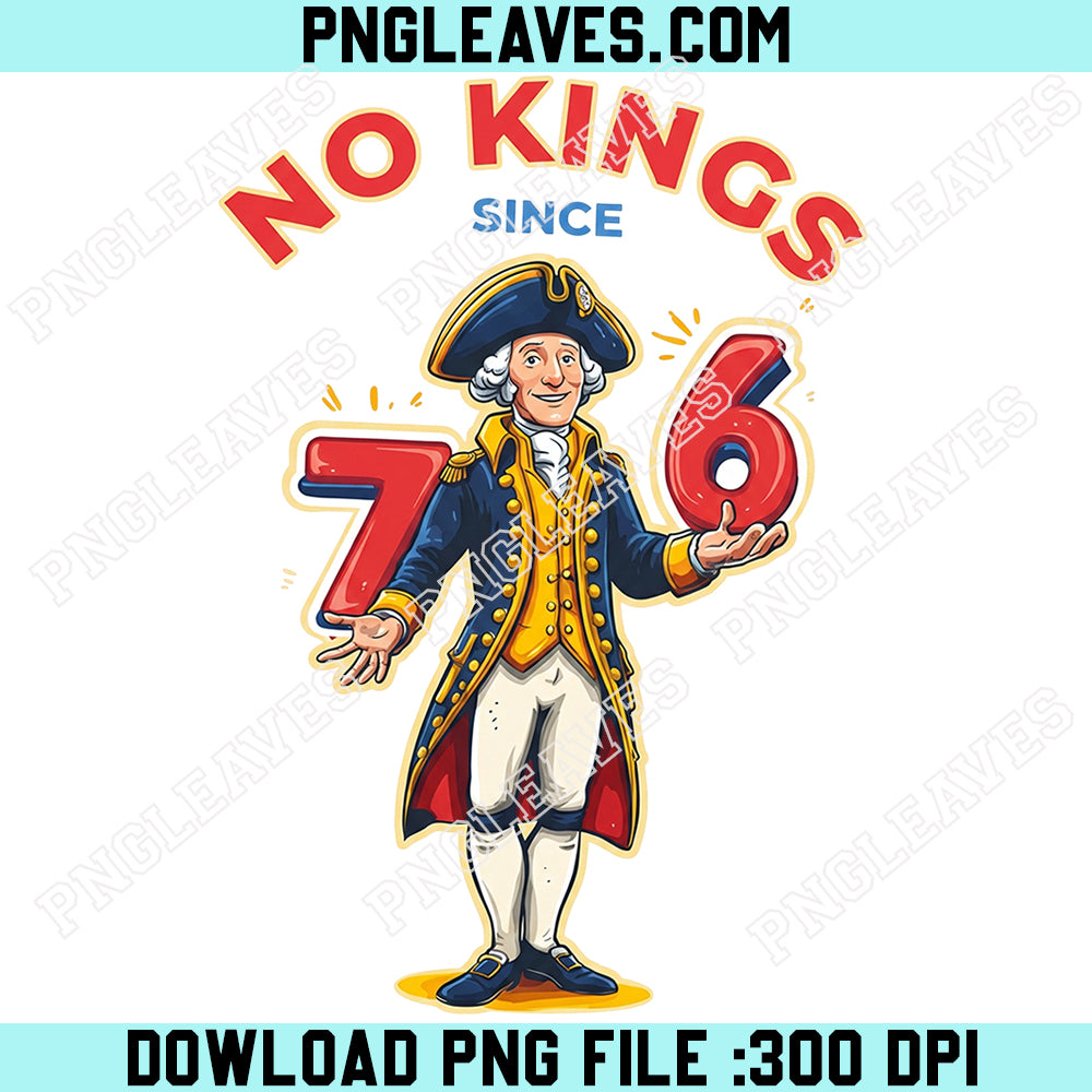 No Kings in America Since Seven Six Png, George Washington Png, Funny Six Seven Png