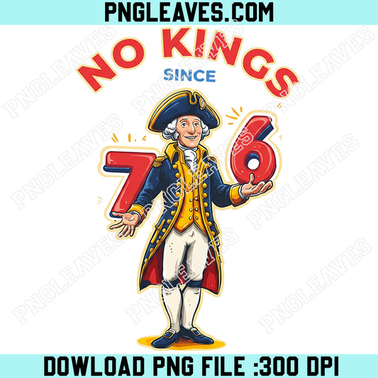 No Kings in America Since Seven Six Png, George Washington Png, Funny Six Seven Png