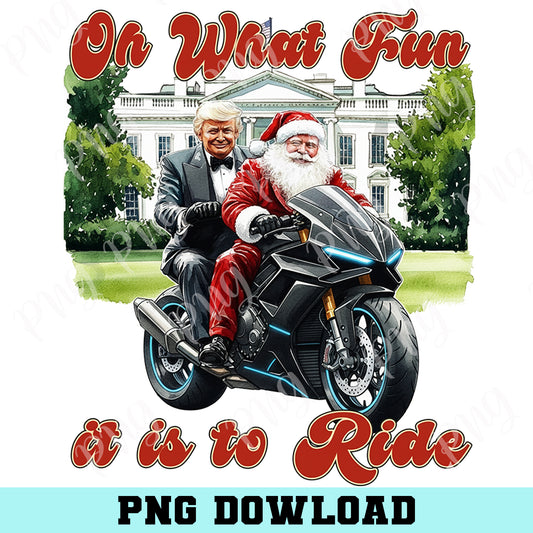 Oh What Fun It Is to Ride Png, Humorous Trump Christmas PNG, Trump Moto Bike Png