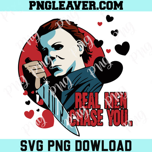 Real Men Chase You Svg, Michael Meyers Valentine Svg, Horror Heart Svg