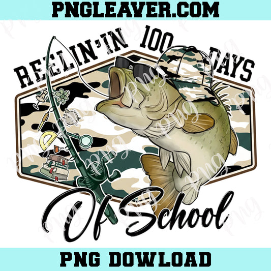 Hunting Camo Teacher Png, Reelin' In 100 Days Of School Png, 100 Days of School Bass Fishing PNG, Back To School Png, 100 Days Digital