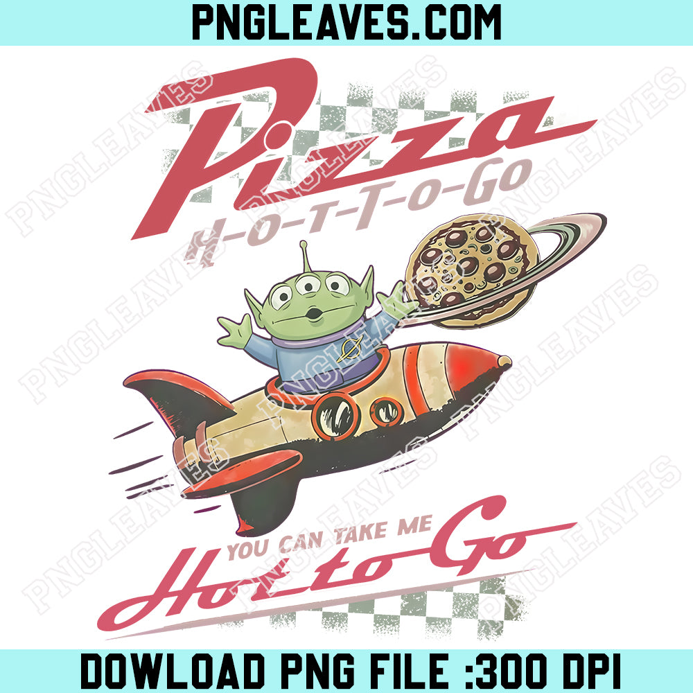 Retro Pizza Hot To Go Alien Toy Story PNG, Aliens Toy Story Pizza Planet PNG, Disney Toy Story PNG